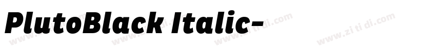PlutoBlack Italic字体转换 PlutoBlack Italic字体转换
